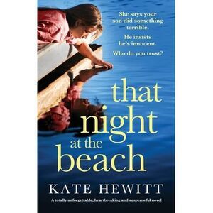 That Night at the Beach: A totally unforgettable, heartbreaking and suspenseful